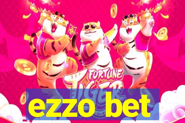 ezzo bet